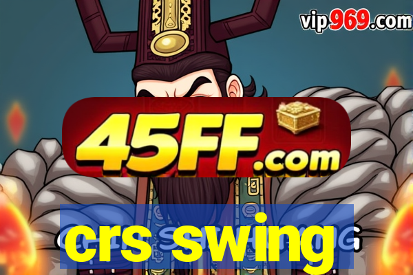 crs swing